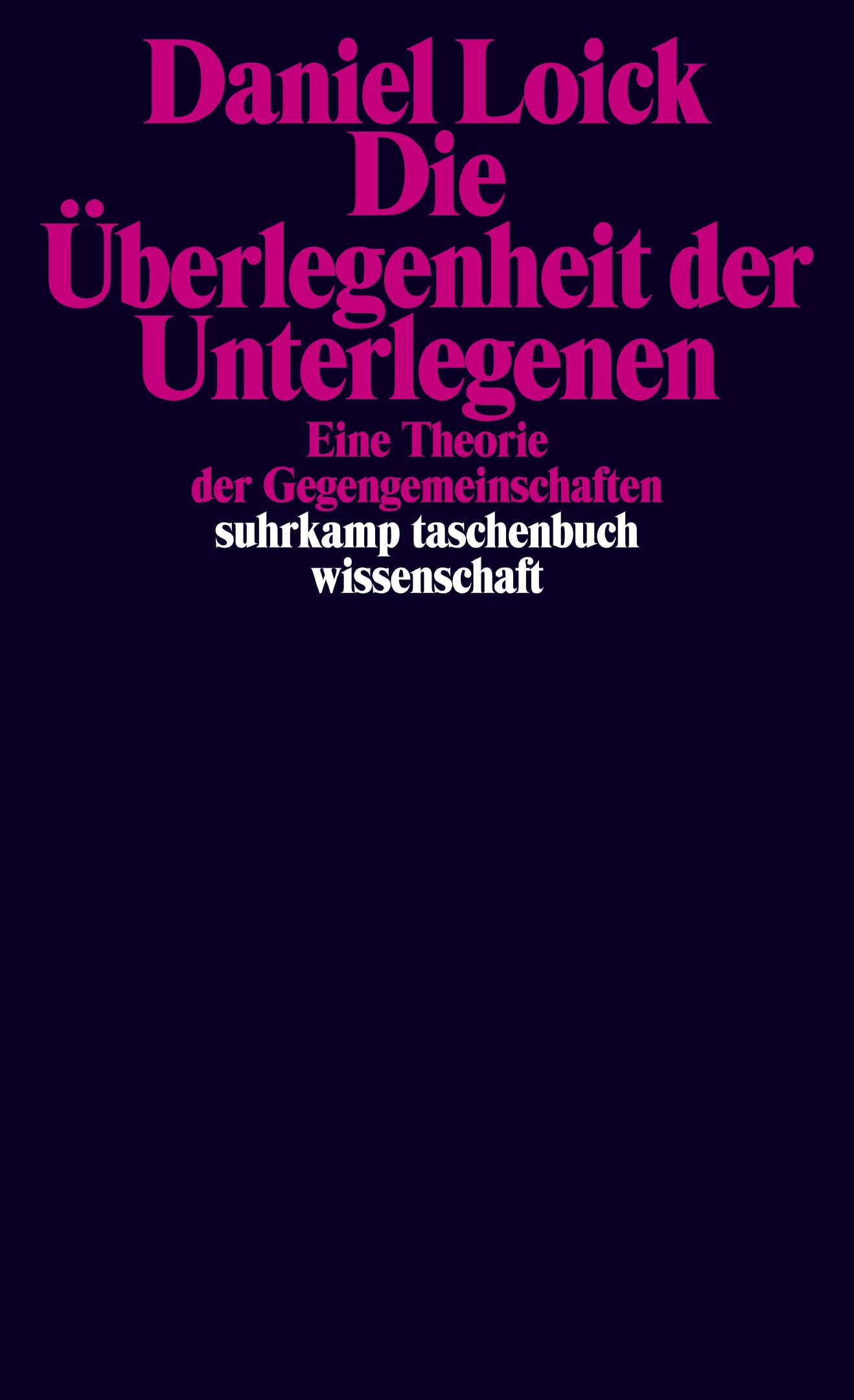 Suhrkamp Taschenbuch Loick Die Ueberlegenheit der Unterlegenen Cover
